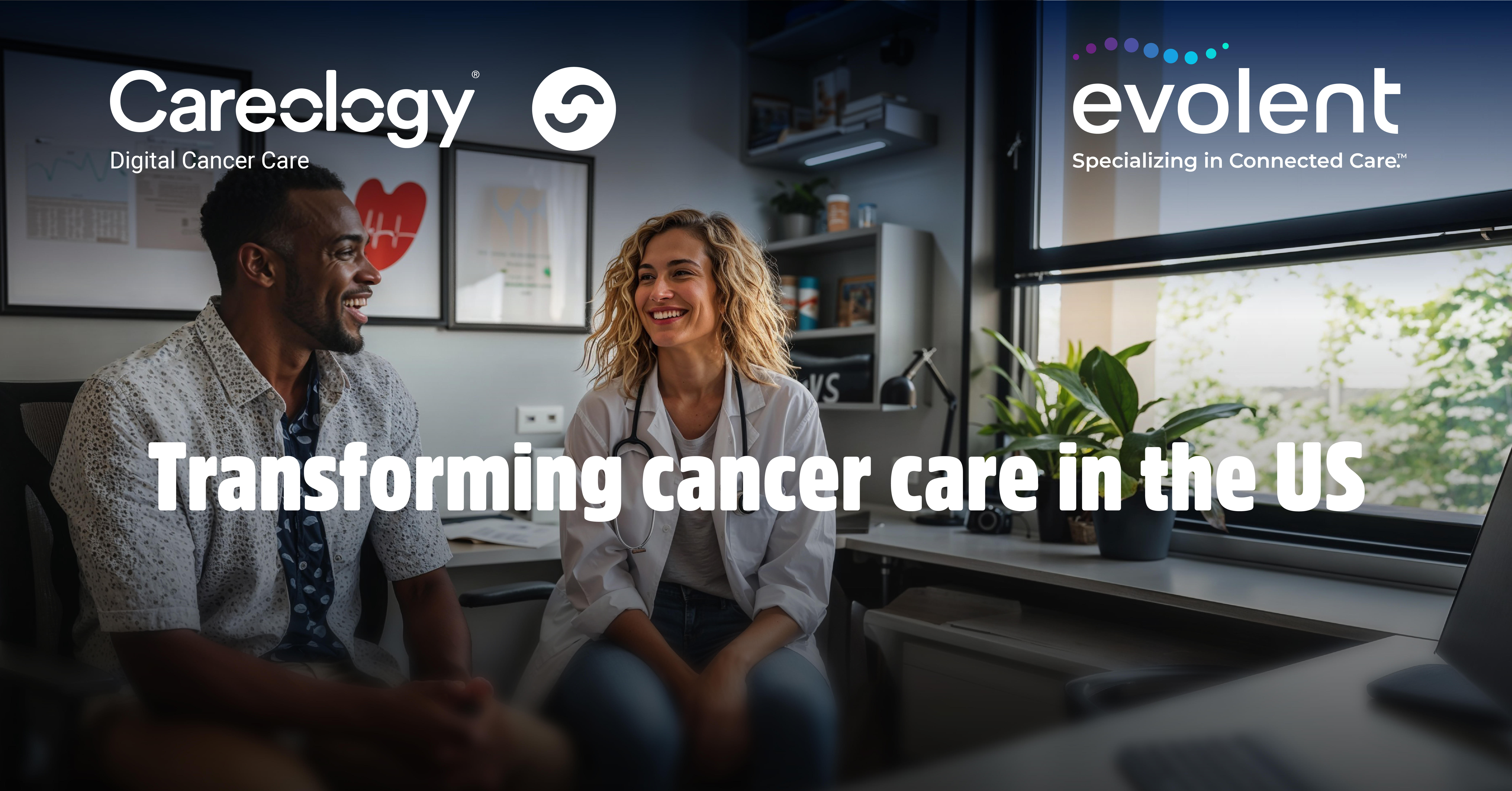 Evolent and Careology join forces to transform cancer care in the US